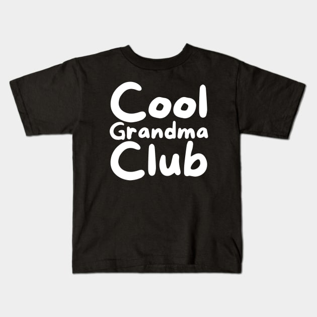 Cool Grandma Club Kids T-Shirt by HobbyAndArt